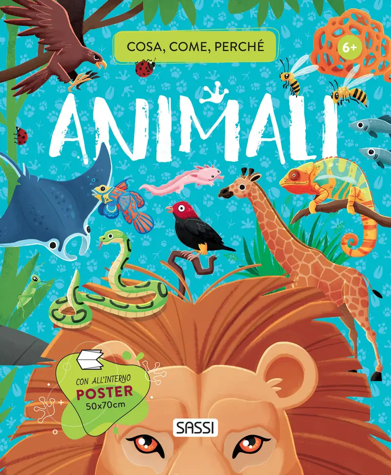 Animali. Cosa, Come, Perché. Ediz. a Colori. Con Poster