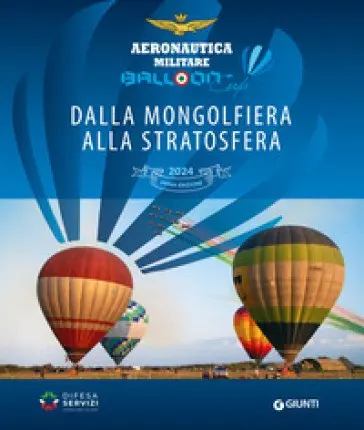 Balloon Cup 2024. Dalla Mongolfiera Alla Stratosfera. Ediz. a Colori