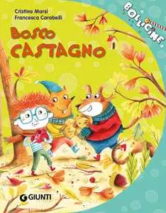 Bosco Castagno. Ediz. a Colori
