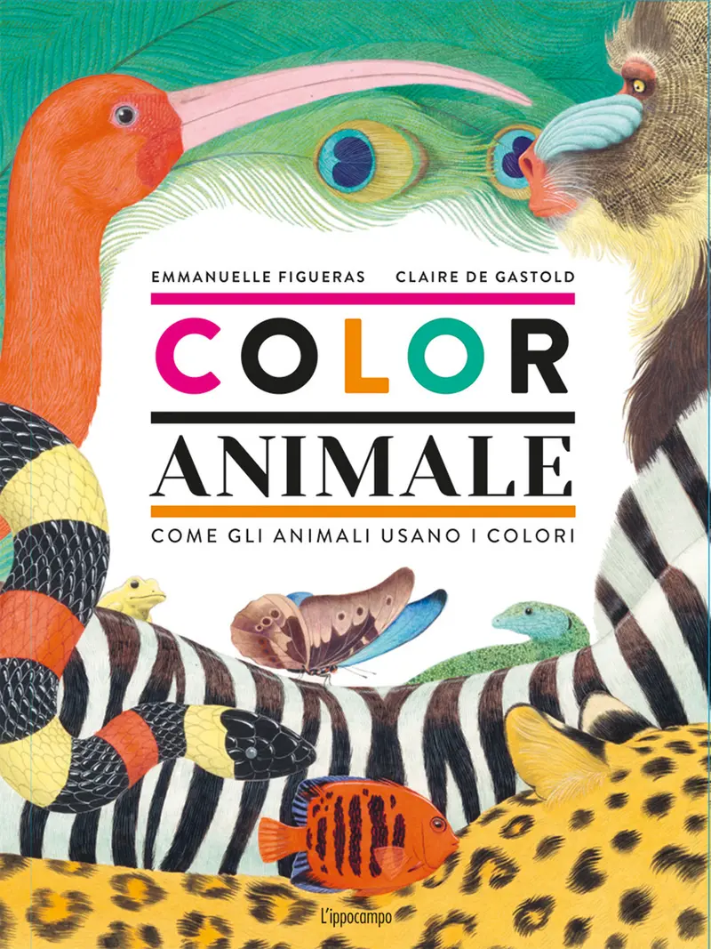 Coloranimale. Come Gli Animali Usano I Colori