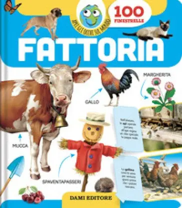Dami Editore - Fattoria. Apri Gli Occhi Sul Mondo. Ediz. Colori