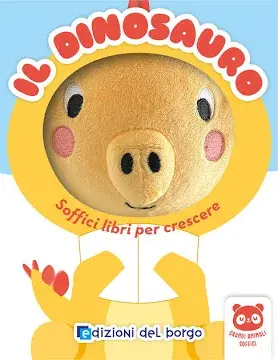 Edizioni Del Borgo - Il Dinosauro Libro Soffice Grandi Animali