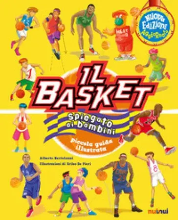 Il basket spiegato ai bambini. Piccola Guida Illustrata. Nuova Ediz.