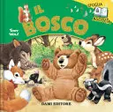 Il bosco. Sfoglia & ascolta. Ediz. a colori