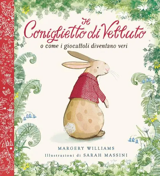 Il Coniglietto di velluto. O come i giocattoli diventano veri. Ed. a colori
