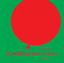 Il Palloncino Rosso. Ediz. Illustrata