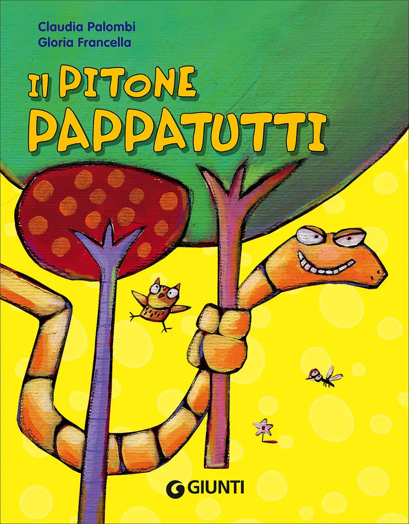 Il Pitone Pappatutti. Ediz. Illustrata