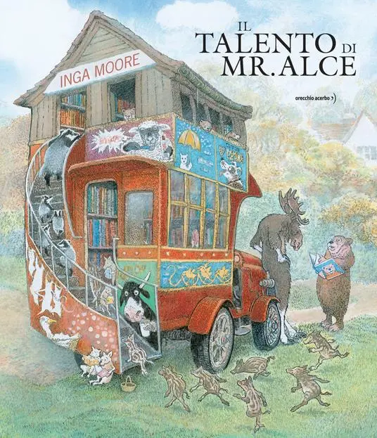 Il Talento di mr. Alce. Ediz. a colori