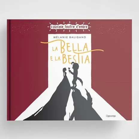 La Bella e la Bestia.Il piccolo teatro d'ombre. Ediz. illustr.