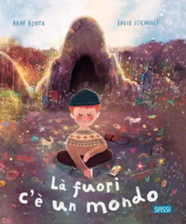 Là Fuori C'è Un Mondo. Ediz. a Colori