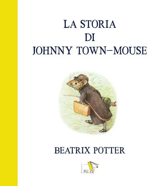 La storia di Johnny Town-Mouse. Ediz. a colori