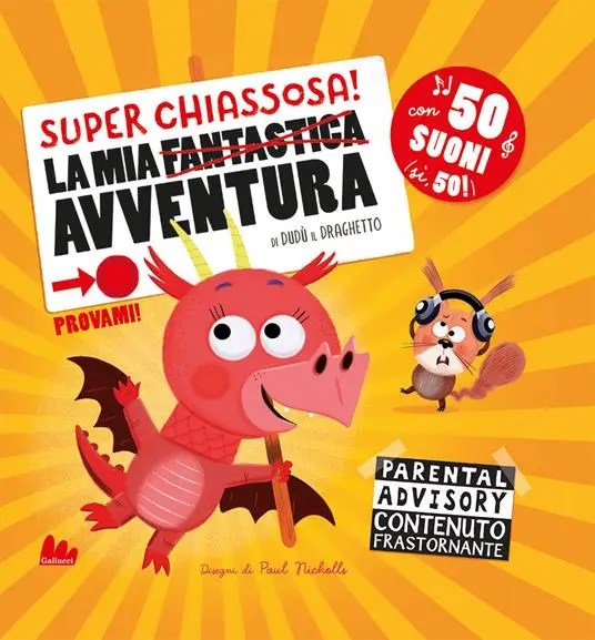 Mia super chiassosa avventura