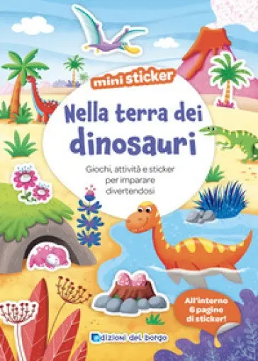Nella Terra Dei Dinosauri. Mini Sticker. Ediz. a Colori