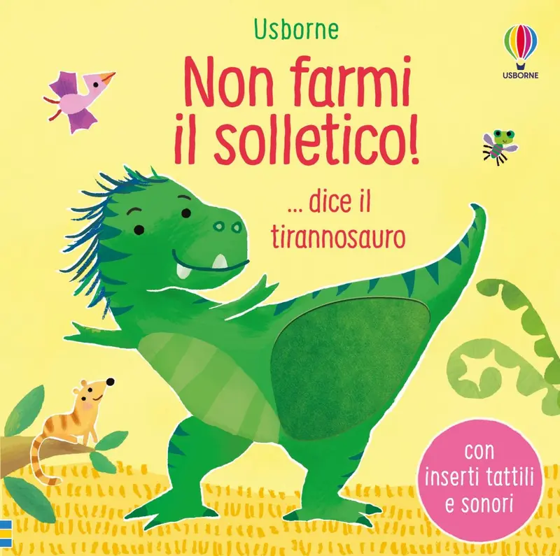 Non farmi il solletico!... dice il tirannosauro - Usborne - Art. 316194