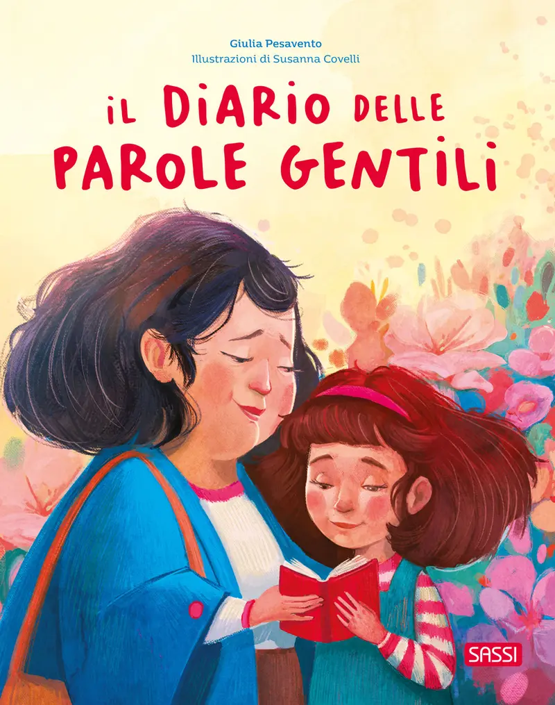 Sassi - Il Diario Delle Parole Gentili. Ediz. Illustrata