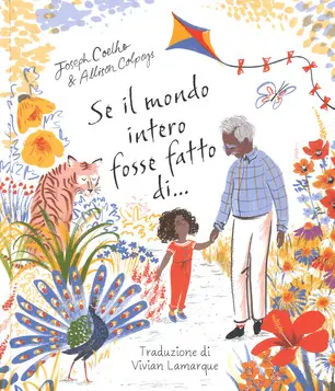 Se Il Mondo Intero Fosse Fatto Di.... Ediz. a colori