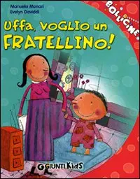 Uffa, Voglio Un Fratellino! Manuela Monari [Used - Very Good] [Softcover]